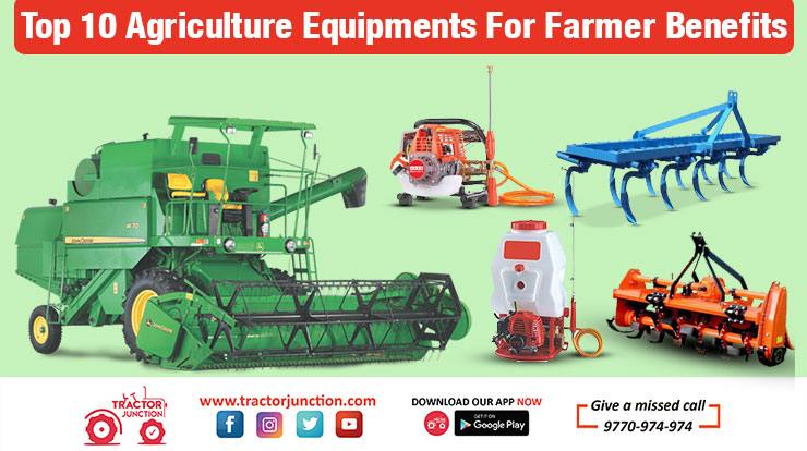 Top 10 Agriculture Equipments For Farmer Benefits