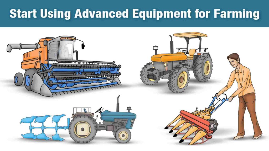 Start Using Advanced Equipment for Farming