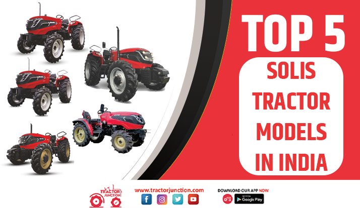 Top 5 Solis Tractor Models in India