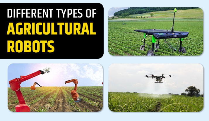 Different Types of Agricultural Robots