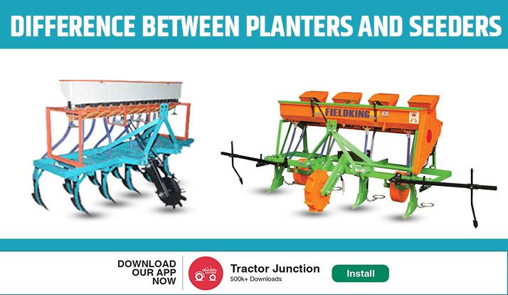 Difference Between Planters And Seeders - Planter vs Seeder