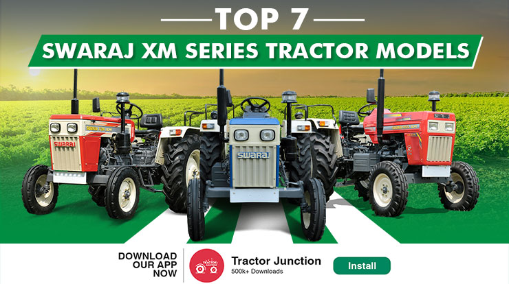 Top 7 Swaraj XM Series Tractor Models - Prices & Specifications