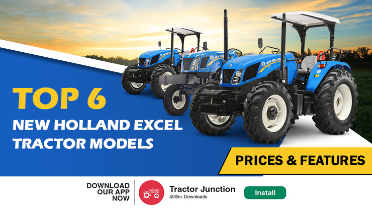 Top 6 New Holland Excel Tractor Models - Price & Features (1)