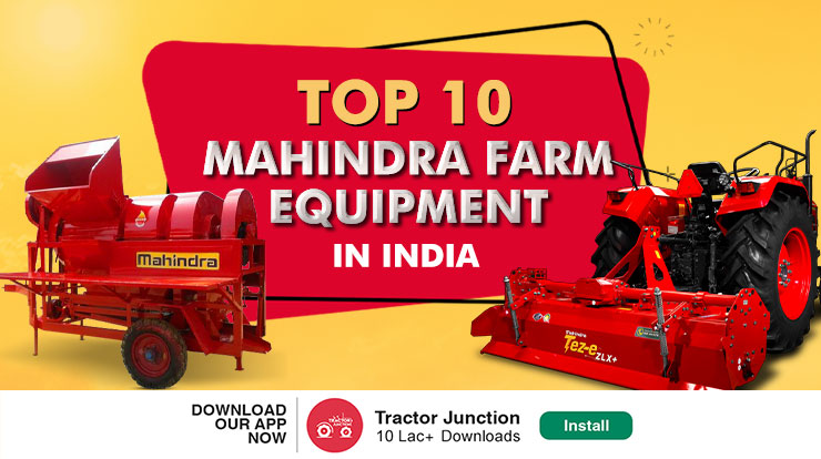Top 10 Mahindra Farm Equipment 2022 in India