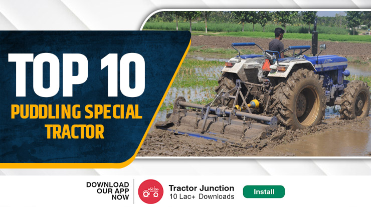 Top 10 Puddling Special Tractor 2022 - What is Puddling in Agriculture