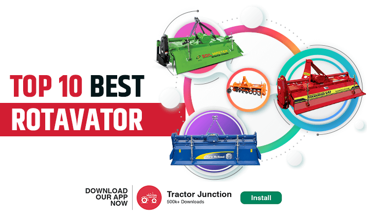 Top 10 Best Rotavator And Their Usage For Indian Farmers