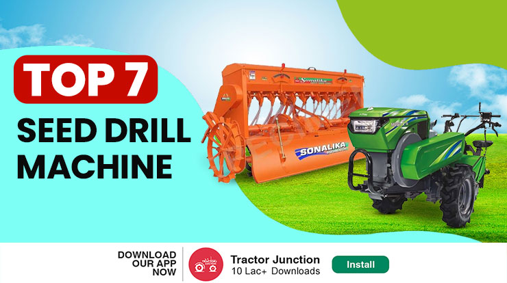 Top 7 Seed Drill Machine - Seed Drill Equipment Price, Features & Uses