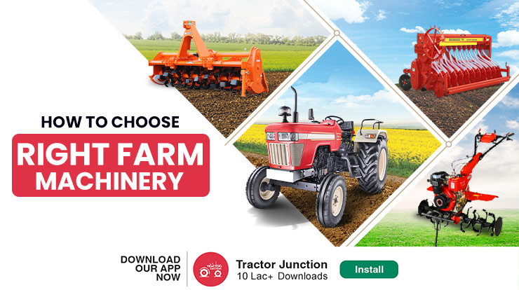 How To Choose Right Farm Machinery - A simple Guide For Farmers