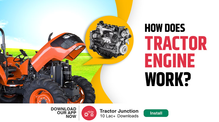 How does Tractor Engine work? Types of Tractor Engines