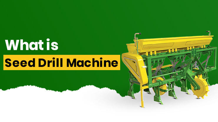 What is Seed Drill Machine
