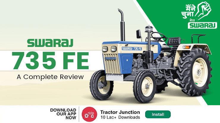 Detailed Review of Swaraj 735 FE Tractor - Features You Must Know