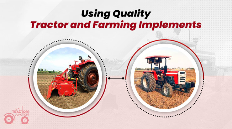 Using Quality Tractor & Farming Implements