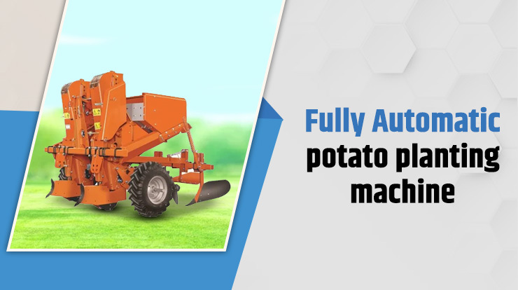 Fully Automatic potato planting machine
