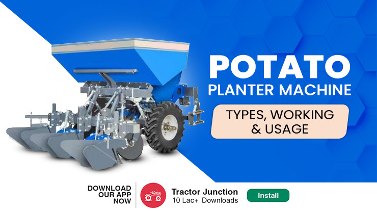Potato Planter Machine - Increase Profits from Potato Cultivation