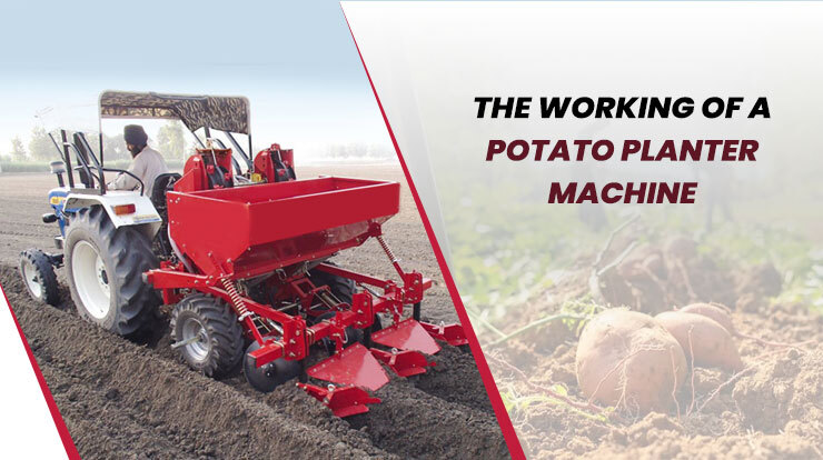 The working of a potato planter machine