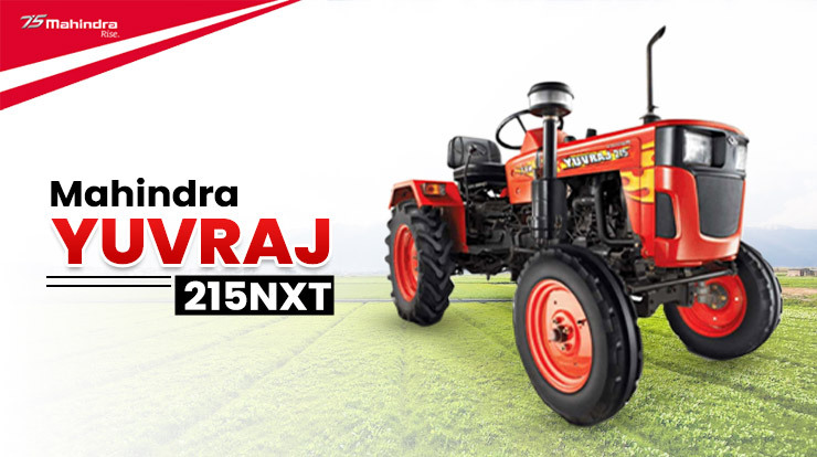 Why opt for Mahindra Yuvraj 215 NXT tractor