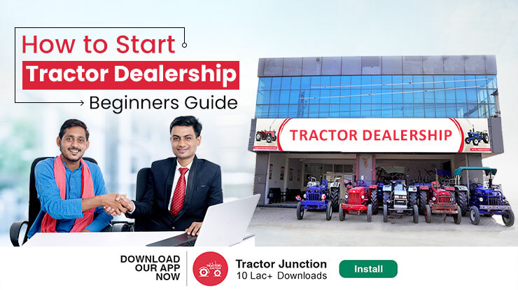 Tractor Dealership in India - Start With Easy Steps