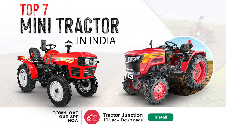 Top 7 Mini Tractors in India - A Detailed List Of Specifications & Price