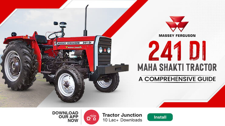 Massey Ferguson 241 DI Maha Shakti Tractor Review Price, Features & Mileage