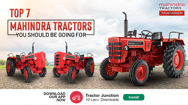 Top 7 Mahindra Tractors You Should Be Going For
