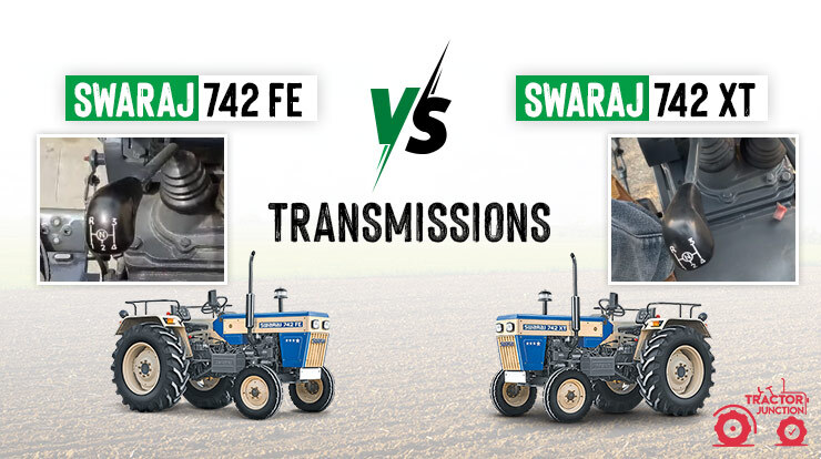 Know about Swaraj 742 FE and Swaraj 742 XT’s Transmissions