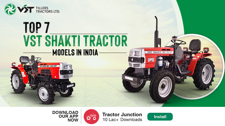 Top 7 VST Shakti Tractors - Get to Know The Popular Brand