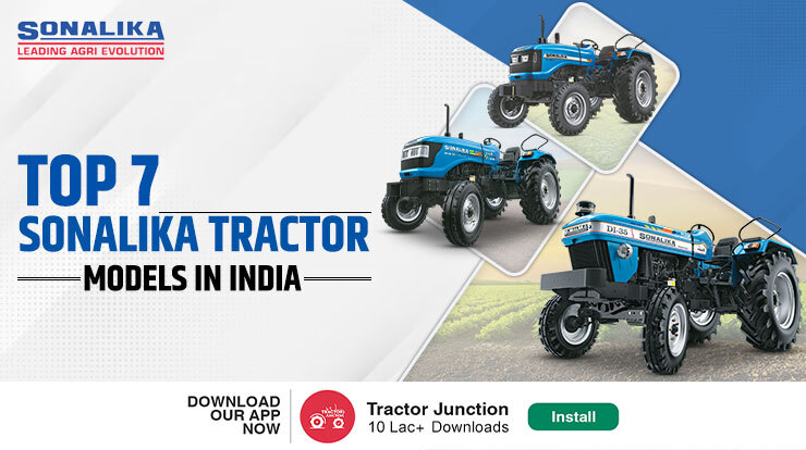 Top 7 Sonalika tractors in India Excel at tackling Farming Challenges