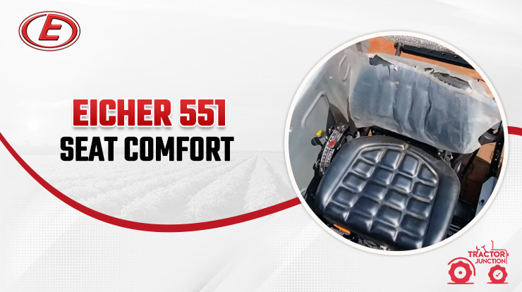 Seat Comfort of Eicher 551