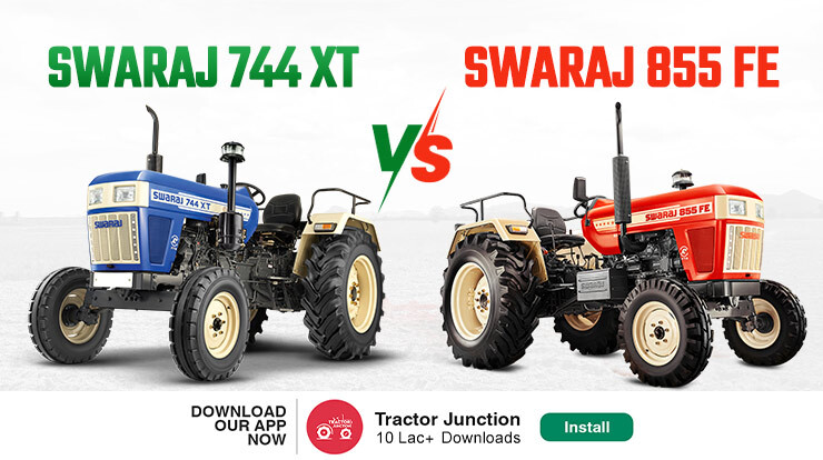 Swaraj 744 XT VS Swaraj 855 FE Tractor A Comprehensive Comparison