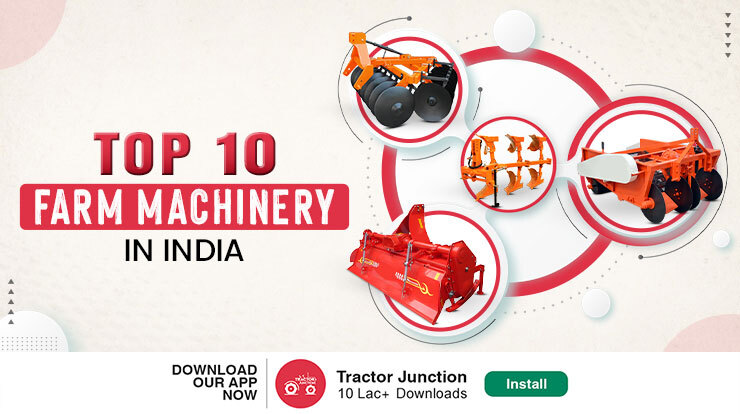 Top 10 Farm Machinery in India Unveiling the Revolution