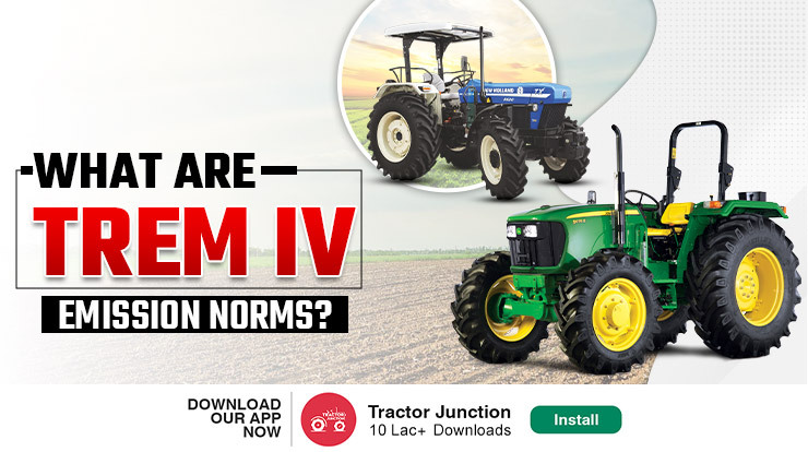 What are Trem IV Emission Norms and Its Impact on the Tractor Industry?