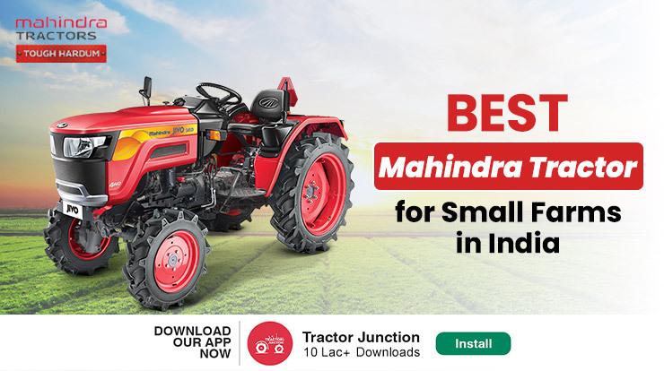 Best Mahindra Tractor for Small Farms in India 2024