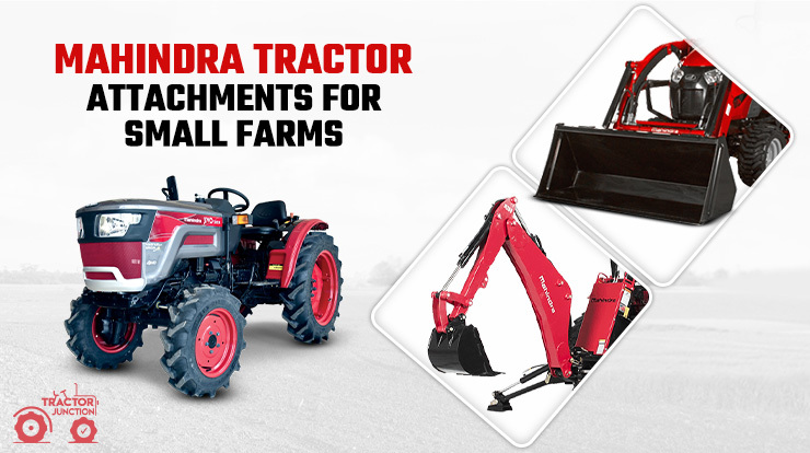 Mahindra Tractor Attachments for Small Farms