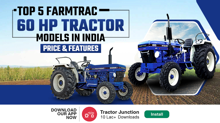 Best Farmtrac 60 HP Tractors in India