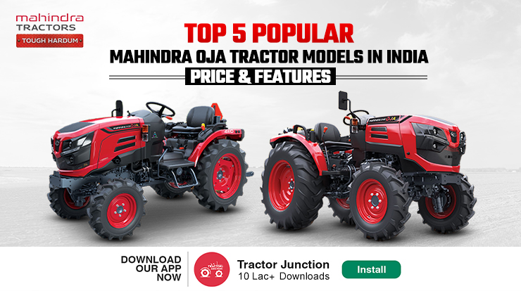 Top 5 Popular Mahindra OJA Tractor Models in India