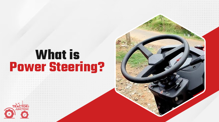 What is Power Steering in a Tractor? 